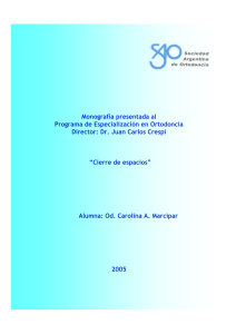 Monografía presentada al Programa de Especialización en Ortodoncia “Cierre de espacios”