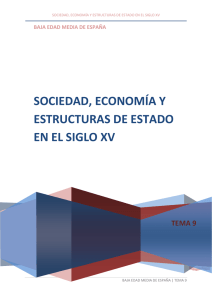 SOCIEDAD, ECONOMÍA Y ESTRUCTURAS DE ESTADO EN EL SIGLO XV TEMA 9