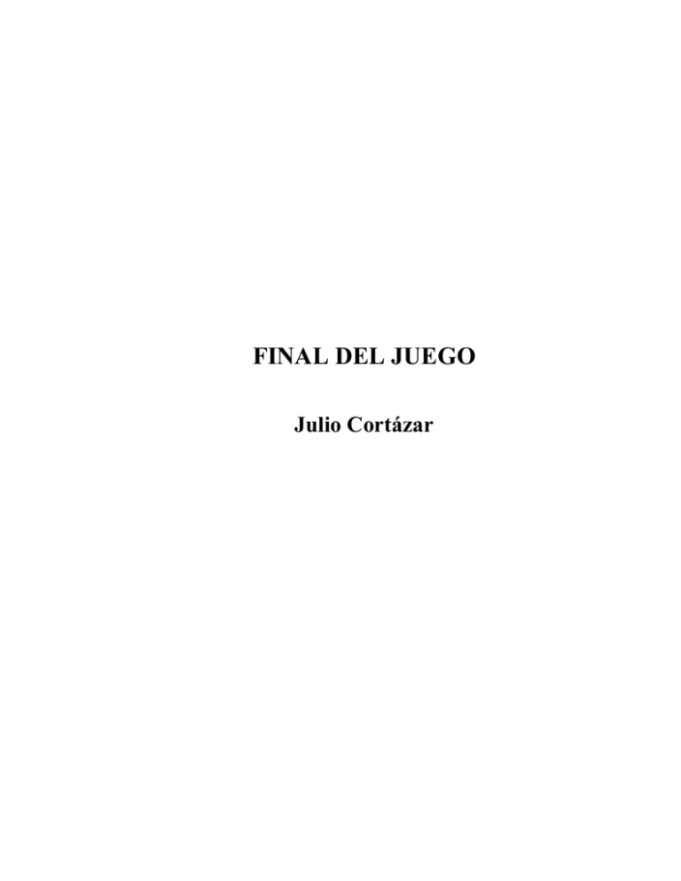 cortazar julio final del juego