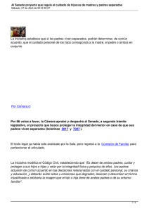 La iniciativa establece que si los padres viven separados, podrán... acuerdo, que el cuidado personal de los hijos corresponda a...