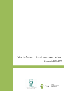 Vitoria-Gasteiz: ciudad neutra en carbono Escenario 2020-2050  Vitoria-Gasteiz: Ciudad neutra en Carbono