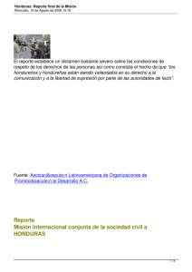 El reporte establece un dictamen bastante severo sobre las condiciones... “los hondureños y hondureñas están siendo violentados en su derecho a... comunicación y a la libertad de expresión por parte de...