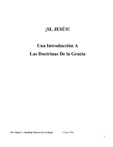 ¡SI, JESÚS!  Una Introducción A Las Doctrinas De la Gracia