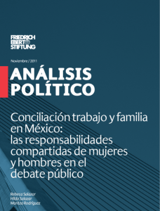 Conciliación trabajo y familia en México. Las responsabilidades compartidas de mujeres y hombres en el debate público - 2011