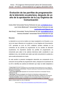 Evolución de las parrillas de programación de la televisión ecuatoriana, después de un año de la aprobación de la Ley Orgánica de Comunicación Carlos Ortiz, Juan Carlos Maldonado, Abel Suing y Verónica González  Universidad Técnica Particular de Loja (Ecuador)