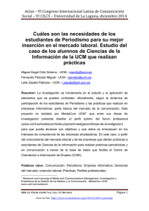 Cuáles son las necesidades de los estudiantes de Periodismo para su mejor inserción en el mercado laboral. Estudio del caso de los alumnos de Ciencias de la Información de la UCM que realizan prácticas, de Miguel Ángel Ortiz Sobrino, Fernando Peinado Miguel y Lelia Zapata Palacios  Universidad Complutense de Madrid (España)