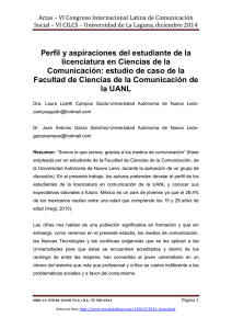 Perfil y aspiraciones del estudiante de la licenciatura en Ciencias de la Comunicación: estudio de caso de la Facultad de Ciencias de la Comunicación de la UANL de Laura Lizeth Campos Guido y Juan Antonio Garza Sánchez  Universidad Autónoma de Nuevo León (México)