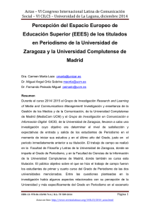 Percepción del Espacio Europeo de Educación Superior (EEES) de los titulados en Periodismo de la Universidad de Zaragoza y la Universidad Complutense de Madrid, de Carmen Marta Lazo - Universidad de Zaragoza (España); y Miguel Ángel Ortíz Sobrino y Fernando Peinado Miguel - Universidad Complutense de Madrid (España)