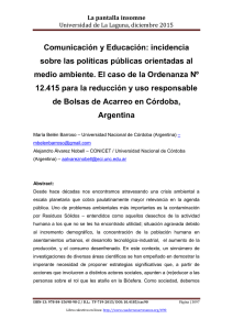 Comunicación y Educación: incidencia sobre las políticas públicas orientadas al medio ambiente. El caso de la Ordenanza Nº 12.415 para la reducción y uso responsable de Bolsas de Acarreo en Córdoba, Argentina, de María Belén Barroso  Universidad Nacional de Córdoba (Argentina) y Alejandro Álvarez Nobell  CONICET / Universidad Nacional de Córdoba (Argentina)