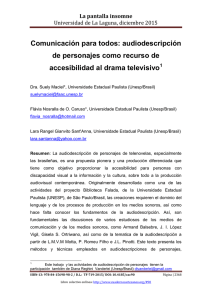 Comunicación para todos: audiodescripción de personajes como recurso de accesibilidad al drama televisivo, de Dra. Suely Maciel y Flávia Nosralla de O. Caruso  Universidade Estadual Paulista (Unesp/Brasil)