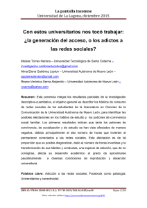 Con estos universitarios nos tocó trabajar: ¿la generación del acceso, o los adictos a las redes sociales?, de Moisés Torres Herrera  Universidad Tecnológica de Santa Catarina (Méjico), Alma Elena Gutiérrez Leyton  Universidad Autónoma de Nuevo León (Méjico) y Reyna Verónica Serna Alejandro  Universidad Autónoma de Nuevo León (Méjico)