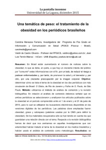 Una temática de peso: el tratamiento de la obesidad en los periódicos brasileños, de Carolina Menezes Ferreira  Investigadora del Programa de Pos Grado en Información y Comunicación en Salud (PGICS /Fiocruz) (Brasil), Valdir de Castro Oliveira  Profesor del PPGICS (Brasil) y José Luis Terrón Blanco  InCom  UAB (España)