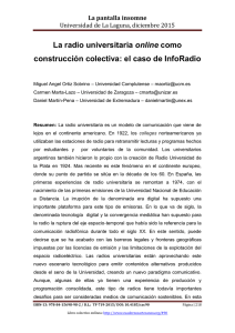 La radio universitaria online como construcción colectiva: el caso de InfoRadio, de Miguel Angel Ortiz Sobrino  Universidad Complutense, Carmen Marta-Lazo  Universidad de Zaragoza y Daniel Martín-Pena  Universidad de Extremadura