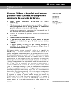 05/30/2016 MEXICO: Finanzas Públicas  Superávit en el balance público de abril explicado por el ingreso del remanente de operación de Banxico.