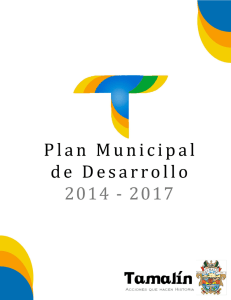 “Acciones que hacen Historia” Plan Municipal de Desarrollo, Tamalín 2014-2017  0