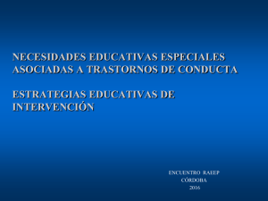 Necesidades Educativas Especiales Asociadas a Problemas de Conducta. Estrategias Educativas de Intervención