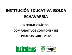 INSTITUCIÓN EDUCATIVA ISOLDA ECHAVARRÍA INFORME GRÁFICO: COMPARATIVOS COMPONENTES