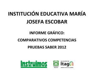 INSTITUCIÓN EDUCATIVA MARÍA JOSEFA ESCOBAR INFORME GRÁFICO: COMPARATIVOS COMPETENCIAS