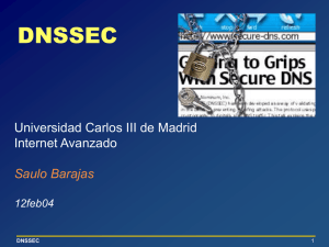 DNSSEC Universidad Carlos III de Madrid Internet Avanzado Saulo Barajas