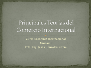 Unidad 1 Presentacion Principales Teorías del Comercio Internacional rev 0
