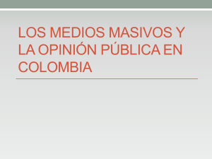 LOS MEDIOS MASIVOS Y LA OPINIÓN PÚBLICA EN COLOMBIA