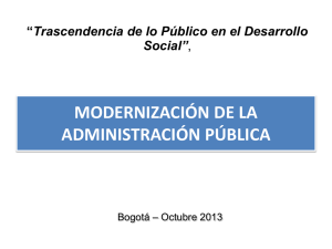 MODERNIZACIÓN DE LA ADMINISTRACIÓN PÚBLICA Trascendencia de lo Público en el Desarrollo Social”