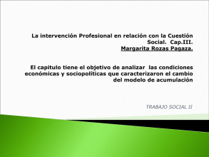 Rozas Pagaza, Margarita. La intervención profesional en relación con la cuestión social. Cap. III.