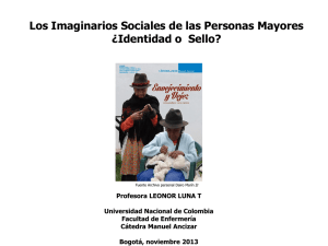 • Los Imaginarios Sociales de las Personas Mayores ¿Identidad o Sello?.