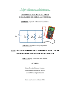 Calculos de resistencia, corriente y voltaje en circuitos serie, paralelo y serie paralelo