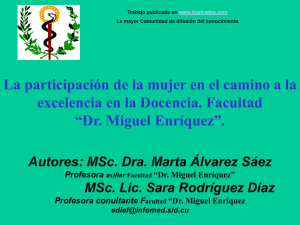 La participacion de la mujer en el camino a la excelencia en la Docencia. Facultad Dr. Miguel Enriquez (ppt)
