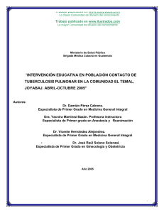 Intervencion educativa en poblacion contacto de tuberculosis pulmonar en la comunidad el temal, JOYABAJ-Abril-Octubre 2005