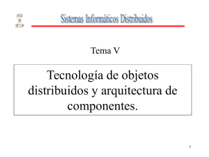 Tecnología de objetos distribuidos y arquitectura de componentes. Tema V
