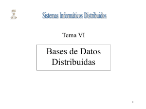Bases de Datos Distribuidas Tema VI 1