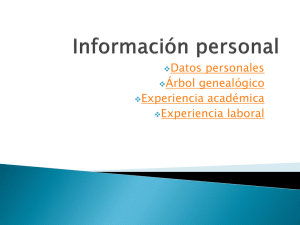 Datos personales Árbol genealógico Experiencia académica Experiencia laboral