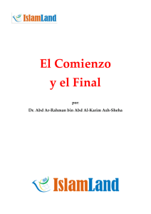 El Comienzo y el Final  Dr. Abd Ar-Rahman bin Abd Al-Karim Ash-Sheha