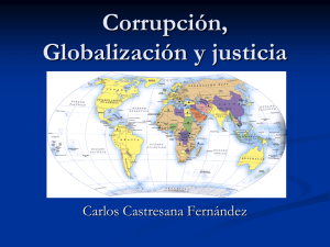 Corrupción, Globalización y Justicia Dr. Carlos Castresana.