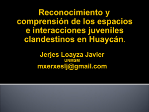 Reconocimiento y comprensión de los espacios e interacciones juveniles clandestinos en Huaycán