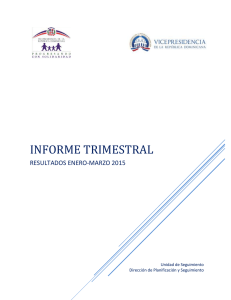 INFORME TRIMESTRAL RESULTADOS ENERO-MARZO 2015 Unidad de Seguimiento