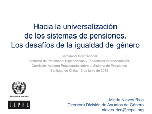 Consult the presentation of Maria Nieves Rico Towards universal pension systems. The challenges of gender equality (in Spanish).