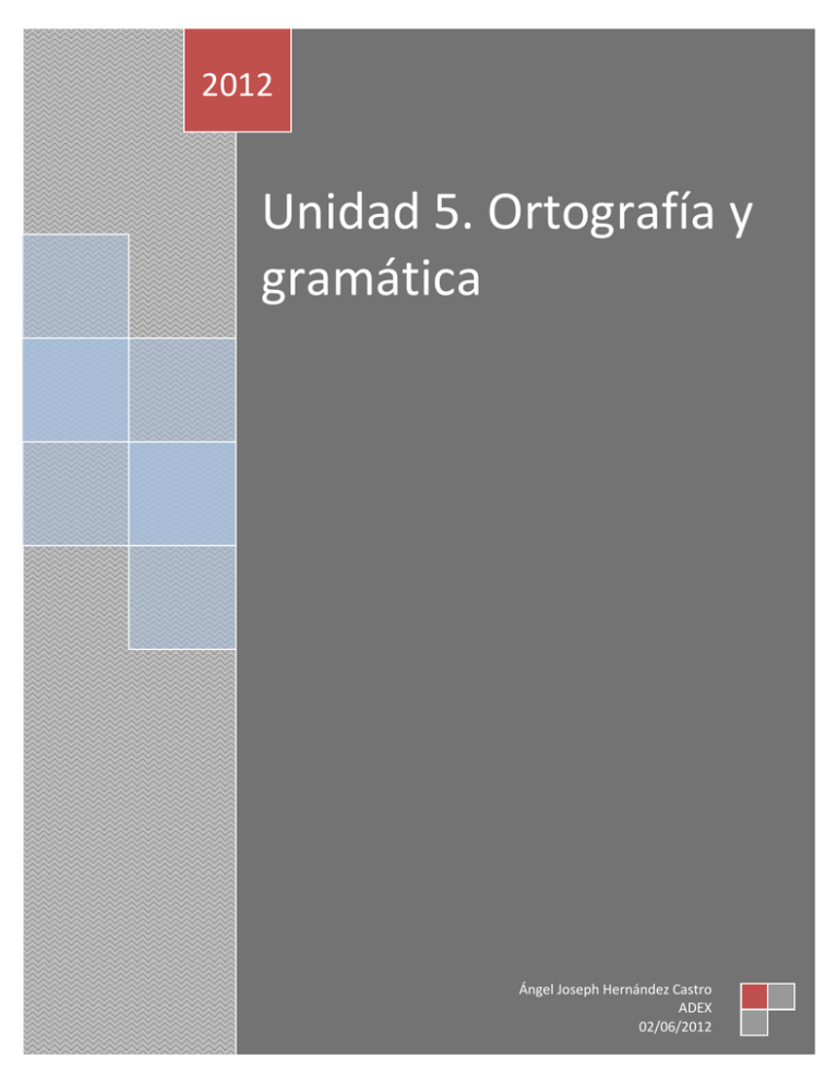 Unidad 5. Ortografía Y Gramática 2012