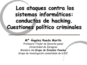 Los ataques contra los sistemas informáticos: conductas de hacking. Cuestiones político ‐ criminales