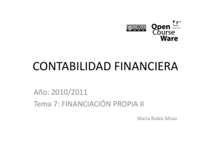 CONTABILIDAD FINANCIERA Año: 2010/2011 Tema 7: FINANCIACIÓN PROPIA II María Rubio Misas