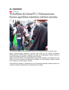 Periodistas de GamaTV y Teleamazonas fueron agredidos mientras cubrían marcha EL UNIVERSO
