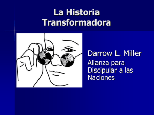 La Historia Transformadora Darrow L. Miller Alianza para