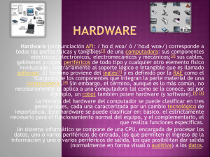 Hardware : /ˈhɑːdˌwɛə/ ó /ˈhɑɹdˌwɛɚ/) corresponde a de una
