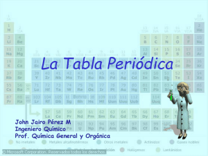 La Tabla Periódica John Jairo Pérez M Ingeniero Químico