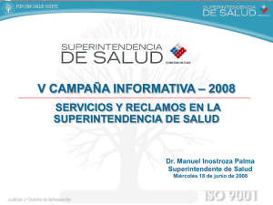 – 2008 V CAMPAÑA INFORMATIVA SERVICIOS Y RECLAMOS EN LA SUPERINTENDENCIA DE SALUD