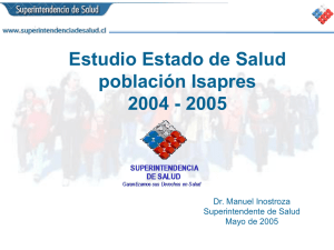 Estudio Estado de Salud población Isapres 2004 - 2005 Dr. Manuel Inostroza