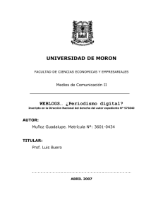 UNIVERSIDAD DE MORON WEBLOGS… ¿Periodismo digital? Medios de Comunicación II