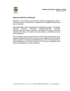 Conforme  a  lo  acordado  en ... Colombia hicieron la presentación y explicación de la legislación laboral... Ministerio de Comercio, Industria y Turismo